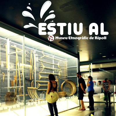 Estiu al Museu Etnogràfic de Ripoll 2023 Estiu al Museu Etnogràfic de Ripoll 2023