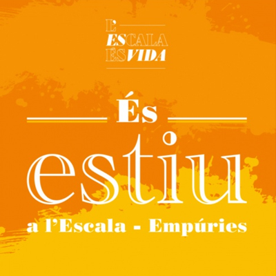 És Estiu a l'Escala - Empúries, 2025 És Estiu a l'Escala - Empúries, 2025