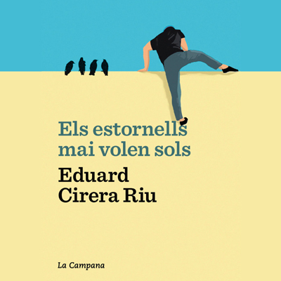 Llibre 'Els estornells mai volen sols', d'Eduard Cirera Riu Llibre 'Els estornells mai volen sols', d'Eduard Cirera Riu