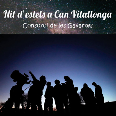 Nit d'estels a Can Vilallonga, Can Vilallonga, Cassà de la Selva, 2022, Consorci de les Gavarres Nit d'estels a Can Vilallonga, Can Vilallonga, Cassà de la Selva, 2022, Consorci de les Gavarres