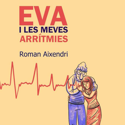 Llibre 'Eva i les meves arrítmies', Roman Aixendri Llibre 'Eva i les meves arrítmies', Roman Aixendri