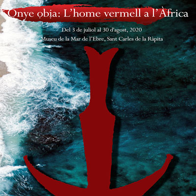 Exposició 'Onye obia: L'home vermell a l'Àfrica' - Museu de la Mar de l'Ebre Exposició 'Onye obia: L'home vermell a l'Àfrica' - Museu de la Mar de l'Ebre