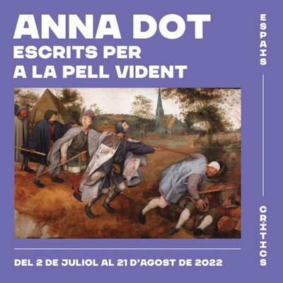 Exposició 'Escrits per a la pell vident', d'Anna Dot