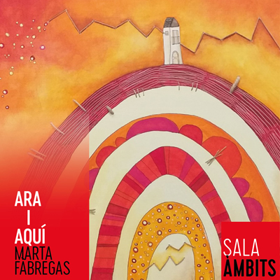 Exposició 'Ara i aquí' de Marta Fàbregas Exposició 'Ara i aquí' de Marta Fàbregas