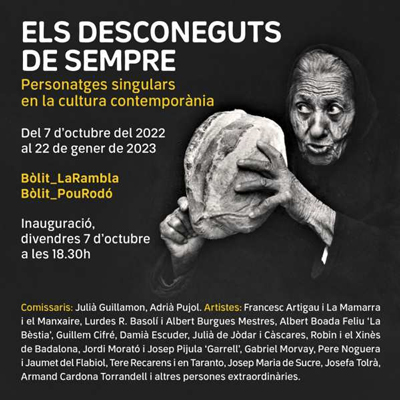 Exposició 'Els desconeguts de sempre', Bòlit La Rambla i Bòlit Pou Rodó, 2022 Exposició 'Els desconeguts de sempre', Bòlit La Rambla i Bòlit Pou Rodó, 2022