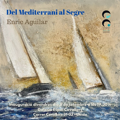 Exposició 'Del Mediterrani al Segre', d'Enric Aguilar, Espai Cavallers, Lleida, 2023 Exposició 'Del Mediterrani al Segre', d'Enric Aguilar, Espai Cavallers, Lleida, 2023