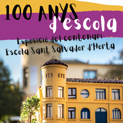 Exposició 'Centenari de l'Escola Sant Salvador d'Horta' a Santa coloma de Farners, 2020 Exposició 'Centenari de l'Escola Sant Salvador d'Horta' a Santa coloma de Farners, 2020
