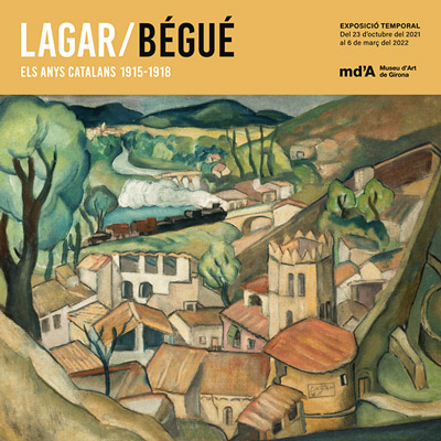 Exposició 'Lagar / Bégué. Els anys catalans 1915-1918' al Museu d'Art de Girona, 2021 Exposició 'Lagar / Bégué. Els anys catalans 1915-1918' al Museu d'Art de Girona, 2021