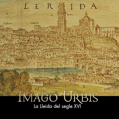 Exposició 'Imago Urbis. La Lleida del segle XVI' al Museu de Lleida, 2022 Exposició 'Imago Urbis. La Lleida del segle XVI' al Museu de Lleida, 2022