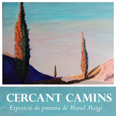 Exposició 'Cercant Camins', de Joan Manel Maigi