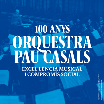 Exposició '100 anys de l’Orquestra Pau Casals. Excel·lència musical i compromís social' Exposició '100 anys de l’Orquestra Pau Casals. Excel·lència musical i compromís social'