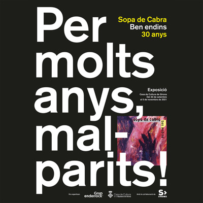 Exposició 'Per molts anys, malparits!', Sopa de Cabra, 2021 Exposició 'Per molts anys, malparits!', Sopa de Cabra, 2021