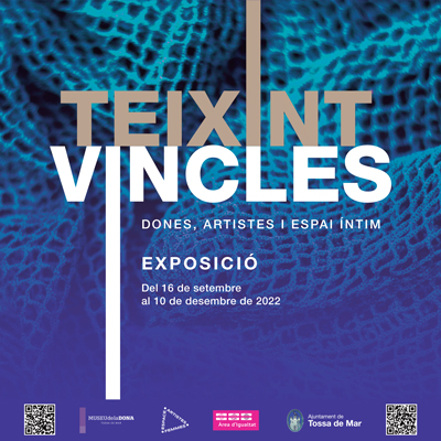 Exposició 'Teixint vincles' al Museu de la Dona, Tossa de Mar, 2022 Exposició 'Teixint vincles' al Museu de la Dona, Tossa de Mar, 2022