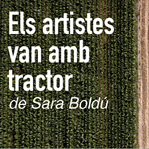 Exposició 'Els artistes van amb tractor' de Sara Boldú