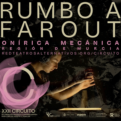 Teatre 'Rumbo a Farout' de la cia Oníria Mecánica Teatre 'Rumbo a Farout' de la cia Oníria Mecánica