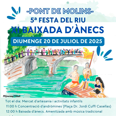 5a Festa del Riu i XI Baixada d’Ànecs - Pont de Molins 2025 5a Festa del Riu i XI Baixada d’Ànecs - Pont de Molins 2025