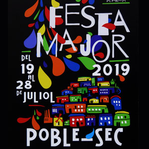 Festa Major de Poble-Sec - Barcelona 2019 Festa Major de Poble-Sec - Barcelona 2019
