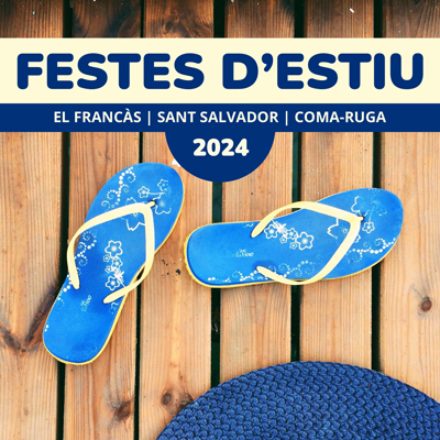 Festes d'Estiu a Sant Salvador, Coma-ruga i el Francàs 2024 Festes d'Estiu a Sant Salvador, Coma-ruga i el Francàs 2024