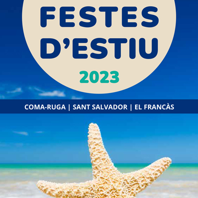 Festes d'Estiu a Sant Salvador, Coma-ruga i el Francàs 2023 Festes d'Estiu a Sant Salvador, Coma-ruga i el Francàs 2023