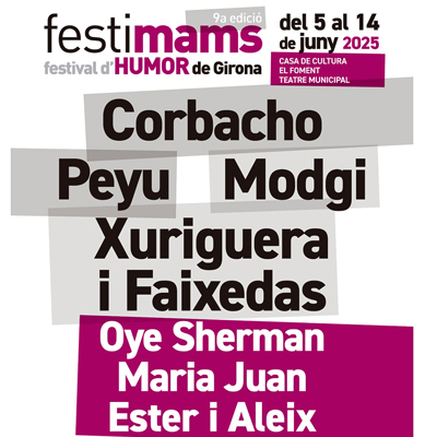 Festimams, Festival d'Humor de Girona, 2025 Festimams, Festival d'Humor de Girona, 2025