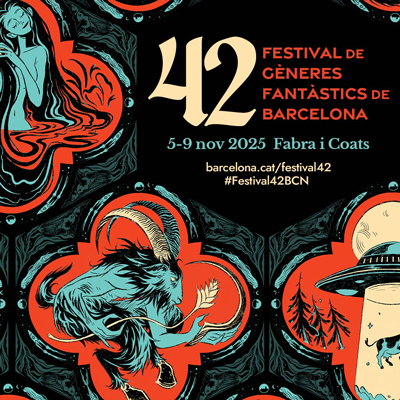 Festival 42, Festival de Gèneres Fantàstics, Fabra i Coats, Barcelona, 2025 Festival 42, Festival de Gèneres Fantàstics, Fabra i Coats, Barcelona, 2025