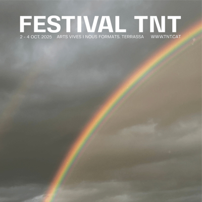 Festival TNT - Terrassa Noves Tendències Festival TNT - Terrassa Noves Tendències