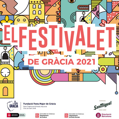 Festivalet de Gràcia, Festes de Gràcia, 2021 Festivalet de Gràcia, Festes de Gràcia, 2021