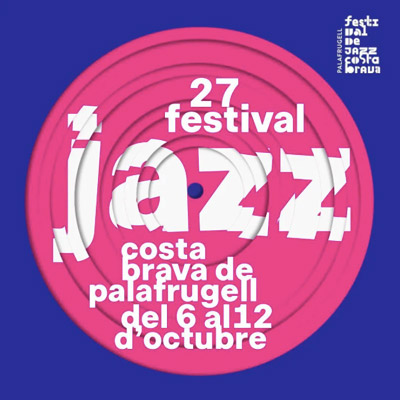 27è Festival de Jazz Costa Brava, Palafrugell, 2021 27è Festival de Jazz Costa Brava, Palafrugell, 2021