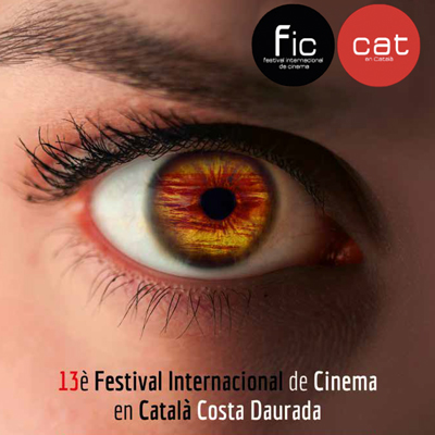 Festival Internacional de Cinema en Català Costa Daurada FIC-CAT Festival Internacional de Cinema en Català Costa Daurada FIC-CAT