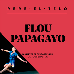 Espectacle 'Flou Papagayo' de la companyia Mumusic Circus Espectacle 'Flou Papagayo' de la companyia Mumusic Circus