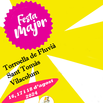 Festa Major de Torroella de Fluvià, Vilacolum i Sant Tomàs 2024 Festa Major de Torroella de Fluvià, Vilacolum i Sant Tomàs 2024