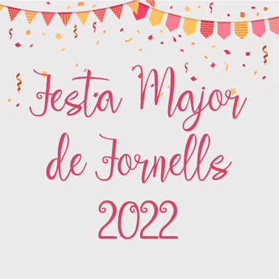 Festes Majors de Fornells de la Selva, 2022 Festes Majors de Fornells de la Selva, 2022
