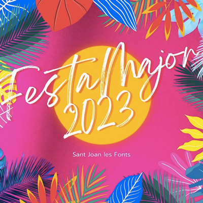 Festa Major de Sant Joan de les Fonts, 2023 Festa Major de Sant Joan de les Fonts, 2023