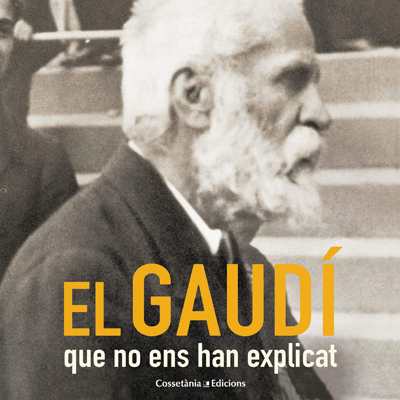 Llibre 'El Gaudí que no ens han explicat' de Joan Torres Domènech Llibre 'El Gaudí que no ens han explicat' de Joan Torres Domènech