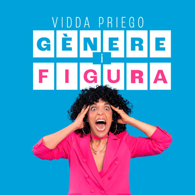 Monòleg ‘Gènere i figura’ - Vidda Priego Monòleg ‘Gènere i figura’ - Vidda Priego