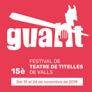 15a edició del Guant, Festival de Teatre de Titelles de Valls, 2019 15a edició del Guant, Festival de Teatre de Titelles de Valls, 2019