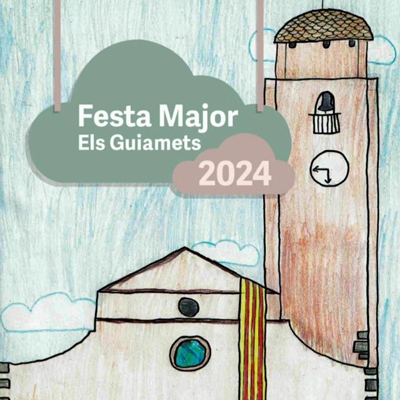 Festa Major dels Guiamets, 2024 Festa Major dels Guiamets, 2024
