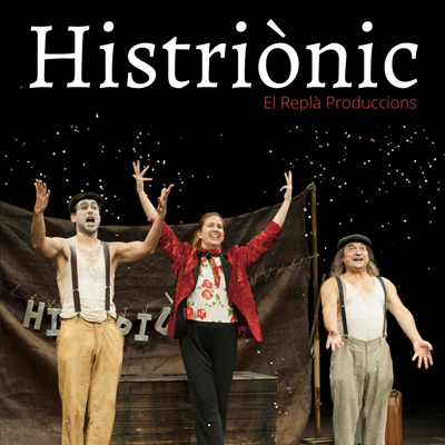 Espectacle familiar 'Histriònic', de la companyia El Replà Produccions Espectacle familiar 'Histriònic', de la companyia El Replà Produccions