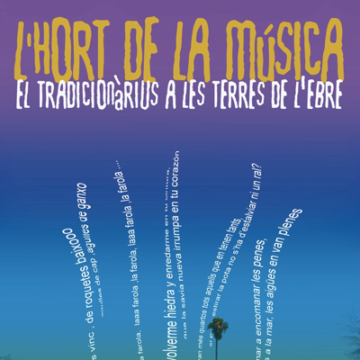 L'hort de la música. El tradicionàrius a les Terres de l'Ebre, Roquetes, 2022 L'hort de la música. El tradicionàrius a les Terres de l'Ebre, Roquetes, 2022