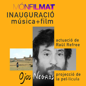 Inauguració mónFILMAT 2019 - Raül Refree + Ojos Negros Inauguració mónFILMAT 2019 - Raül Refree + Ojos Negros
