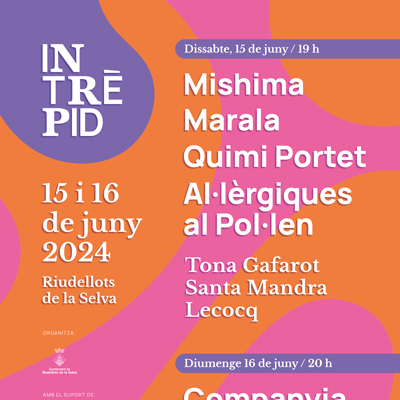 Festival Intrèpid, La Tornada, Riudellots de la Selva, 2024 Festival Intrèpid, La Tornada, Riudellots de la Selva, 2024