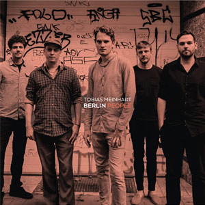 Tobias Meinhart Quintet, Berlin People