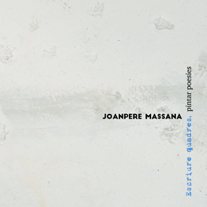 Exposició 'Joanpere Massana. Escriure quadres, pintar poesies' a l'IEI, Lleida, 2020 Exposició 'Joanpere Massana. Escriure quadres, pintar poesies' a l'IEI, Lleida, 2020