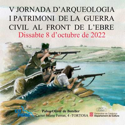 V Jornada d'Arqueologia i Patrimoni de la Guerra Civil al front de l'Ebre, Tortosa, 2022 V Jornada d'Arqueologia i Patrimoni de la Guerra Civil al front de l'Ebre, Tortosa, 2022