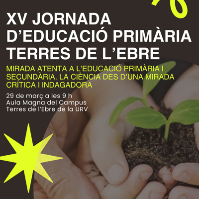 XV Jornada d’Educació Primària de les Terres de l’Ebre - Tortosa 2025 XV Jornada d’Educació Primària de les Terres de l’Ebre - Tortosa 2025