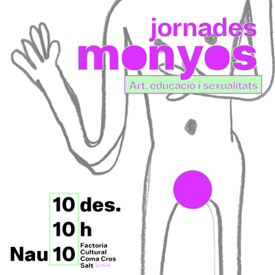 Jornades Monyos. Art, educació i sexualitats, La Noia del Monyo, Salt, 2022 Jornades Monyos. Art, educació i sexualitats, La Noia del Monyo, Salt, 2022