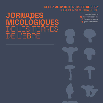 XVIX Jornades Micològiques de les Terres de l'Ebre - Flix 2023 XVIX Jornades Micològiques de les Terres de l'Ebre - Flix 2023