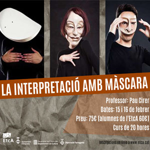 Curs 'La interpretació amb Màscara' amb Pau Cirer - EtcA 2020 Curs 'La interpretació amb Màscara' amb Pau Cirer - EtcA 2020