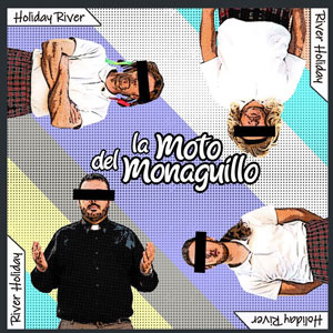 La moto del monaguillo - Holiday River, River Holiday - La moto del monaguillo - Holiday River, River Holiday -