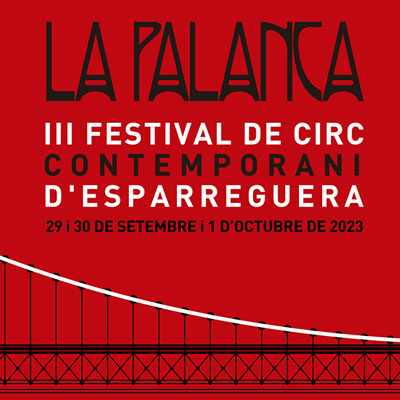 La Palanca, Festival de Circ Contemporani d'Esparreguera La Palanca, Festival de Circ Contemporani d'Esparreguera